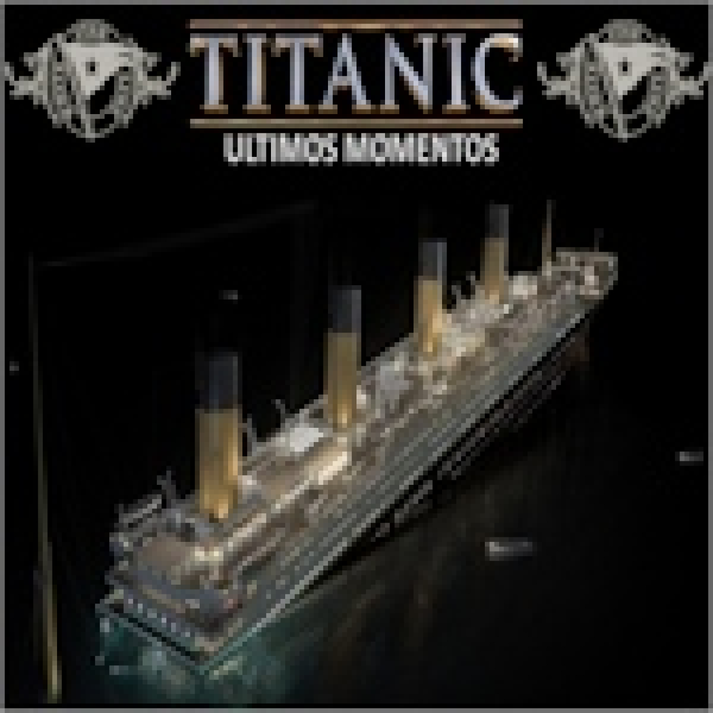 Los últimos momentos del Titanic 1/2 (Audio Mejorado) episode artwork