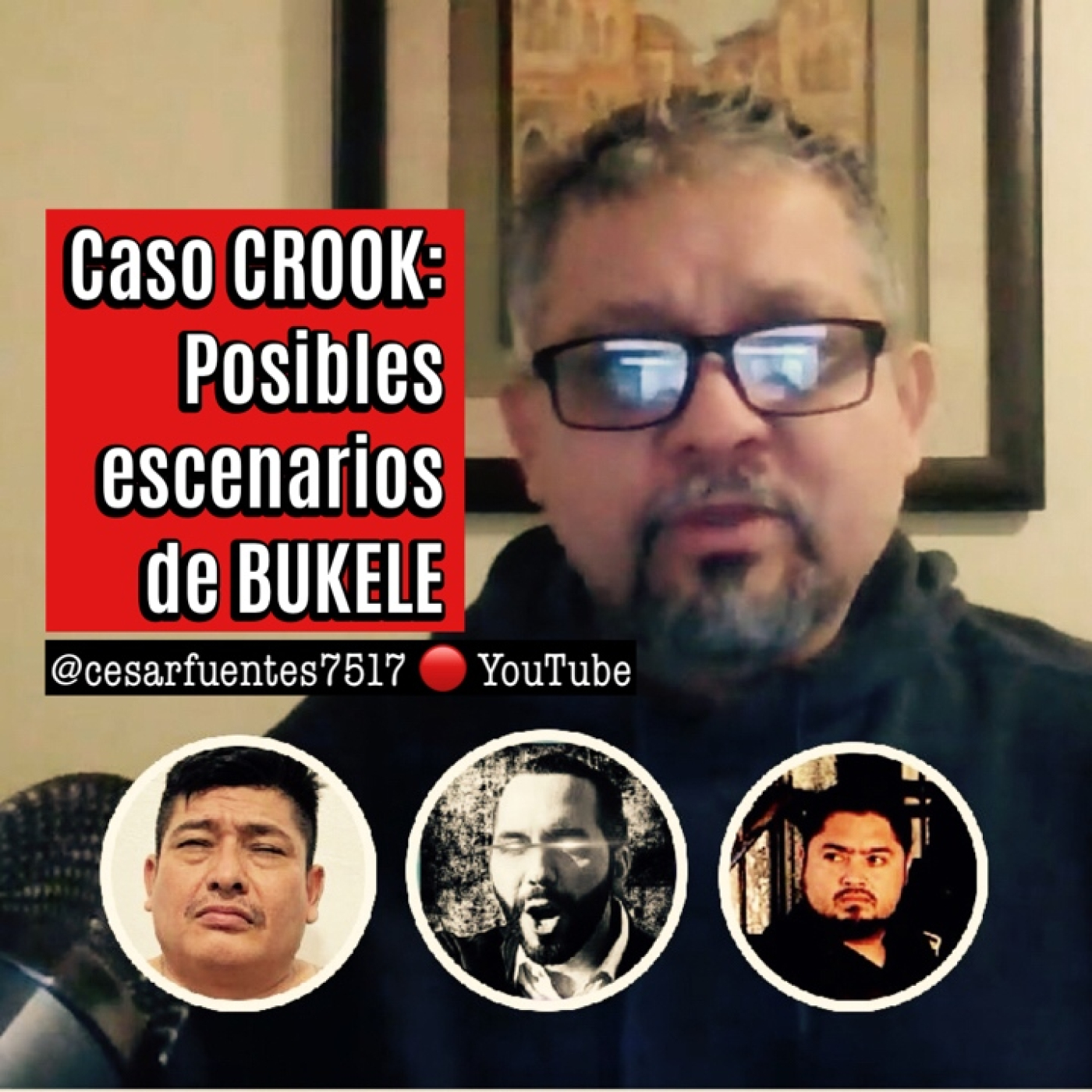   Caso CROOK - Posibles escenarios de BUKELE / @cesarfuentes7517 YouTube episode artwork