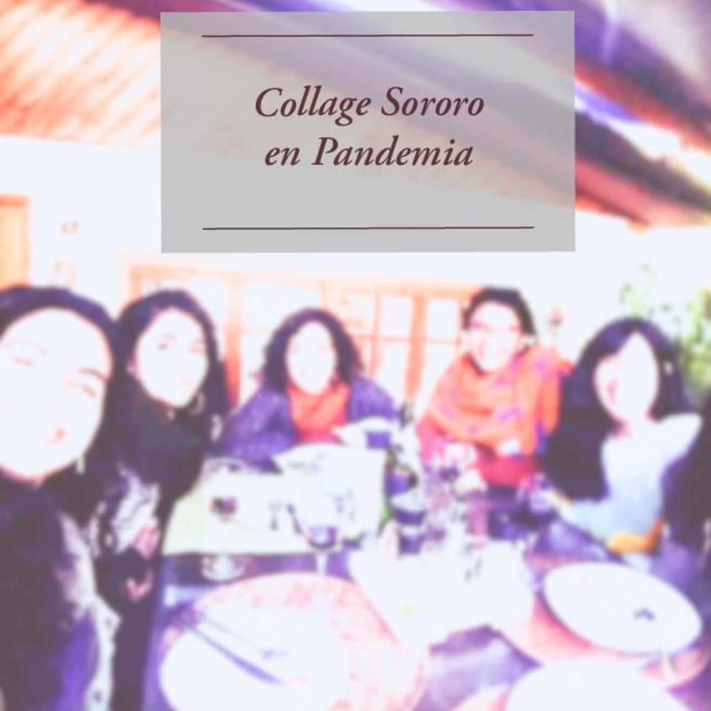 Collage Sororo en Pandemia