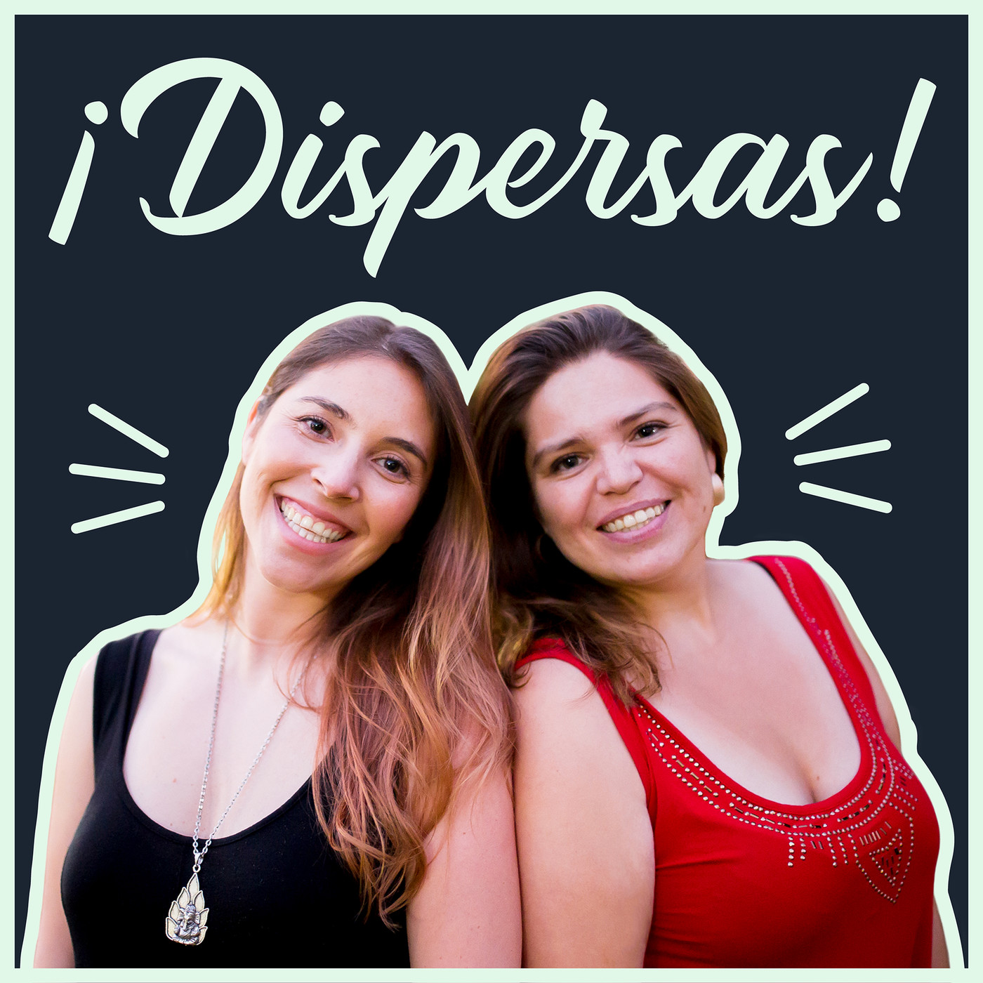 ¡Dispersas! (ex Las 11’s)