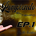 Rompiendo el timepo ep 1