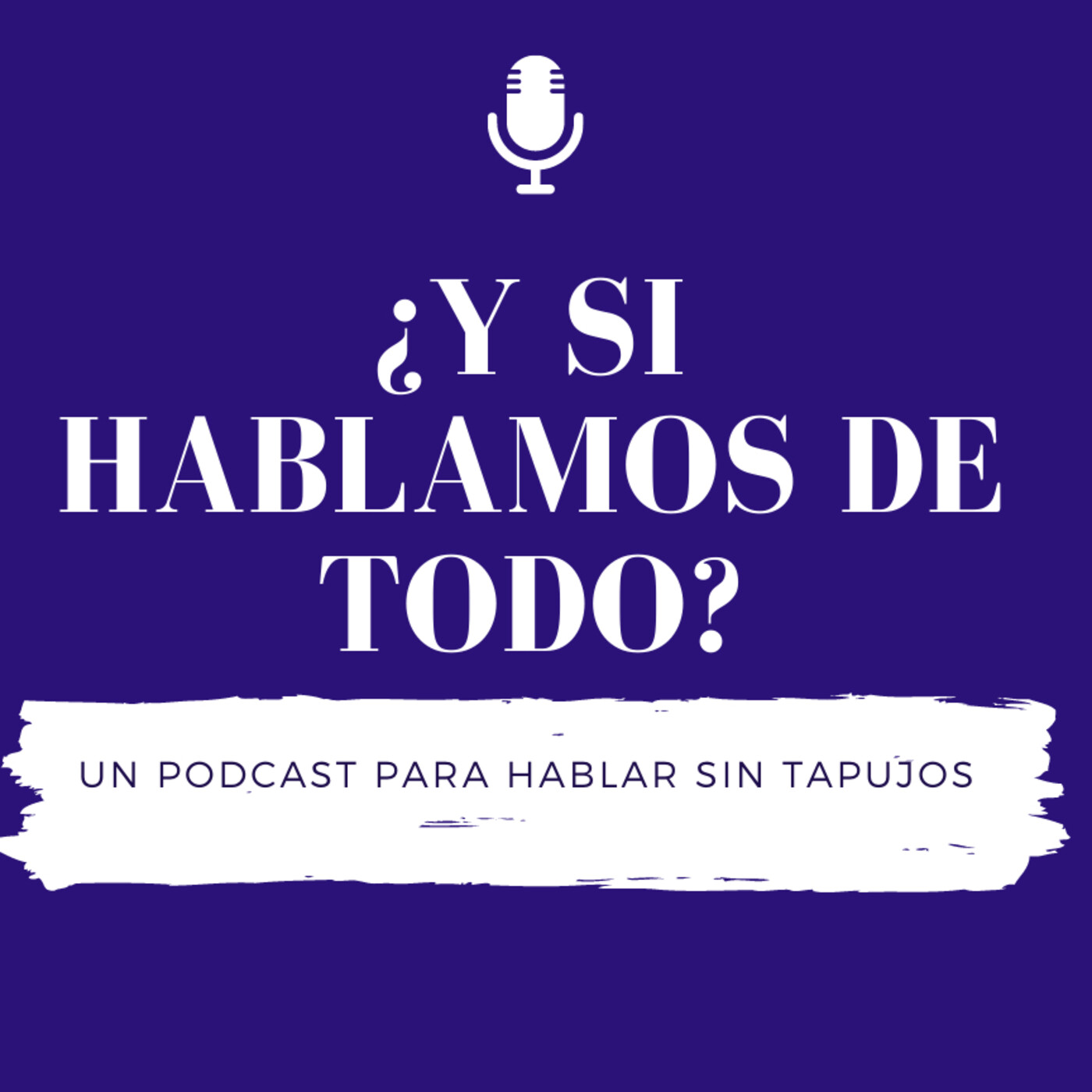¿Y si hablamos de todo? Podcast