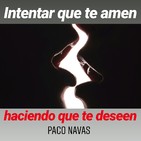 Intentar que te AMEN haciendo que te DESEEN