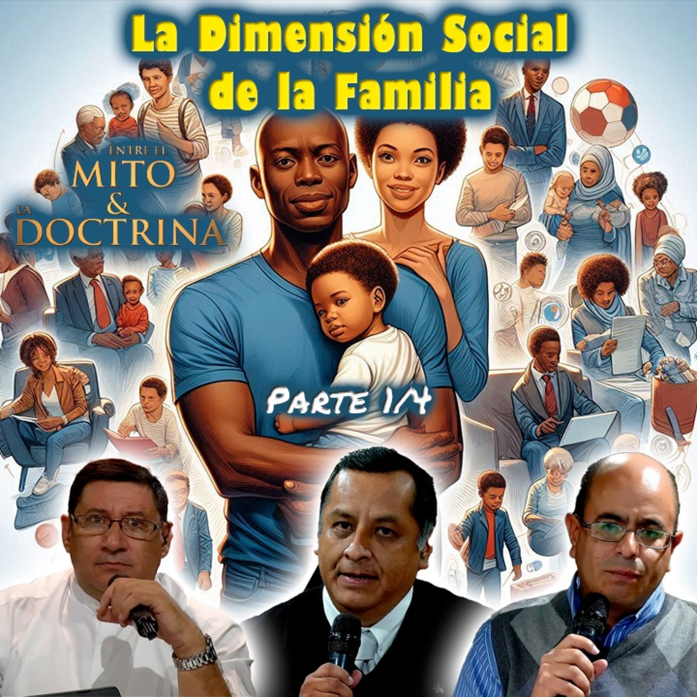 La Dimensión Social de la Familia (Parte 1/4) - Entre el Mito y la Doctrina episode artwork