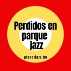 Perdidos En Parque Jazz - Episodio #15