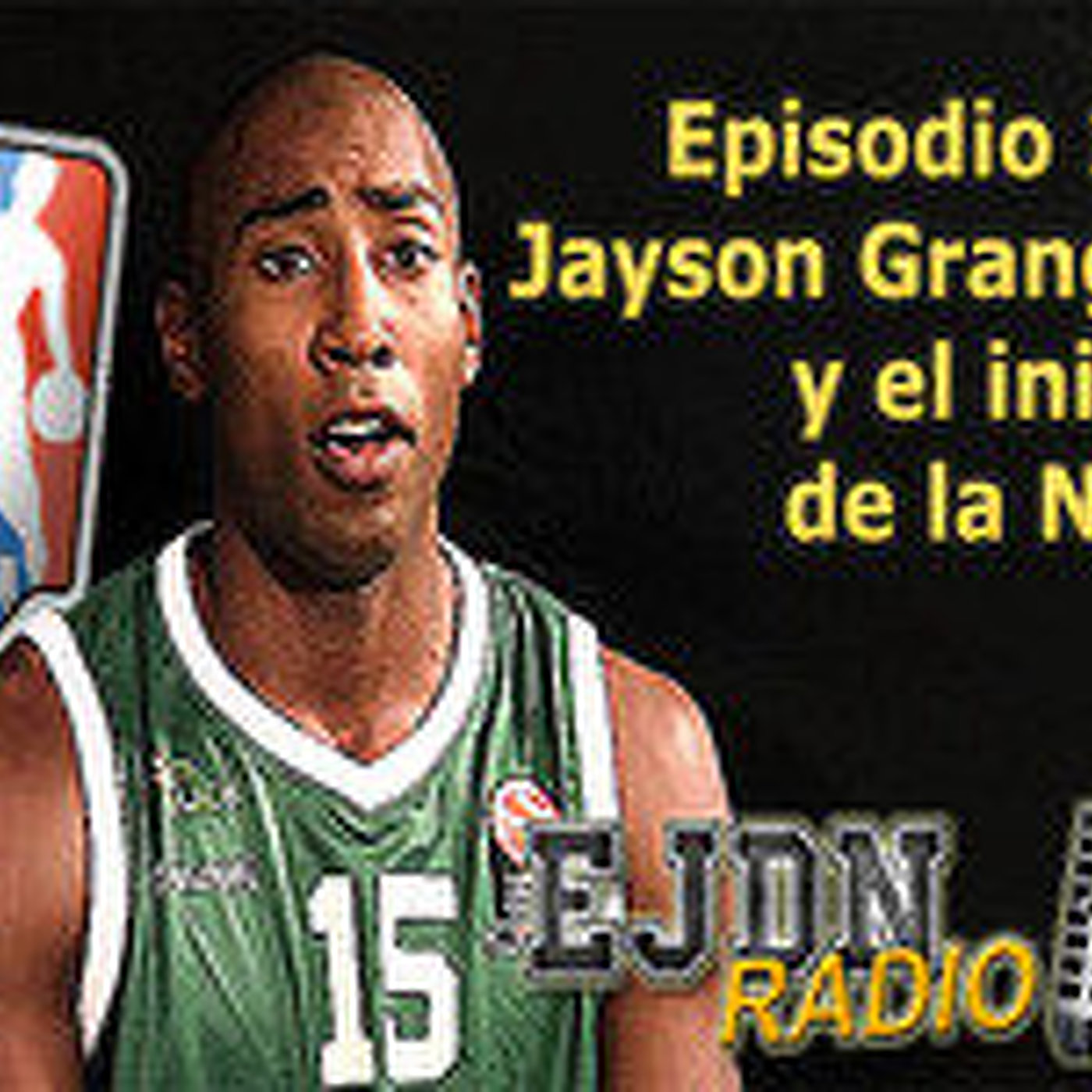 Podcast EJDN. Episodio 12: Jayson Granger y el inicio de la NBA episode artwork
