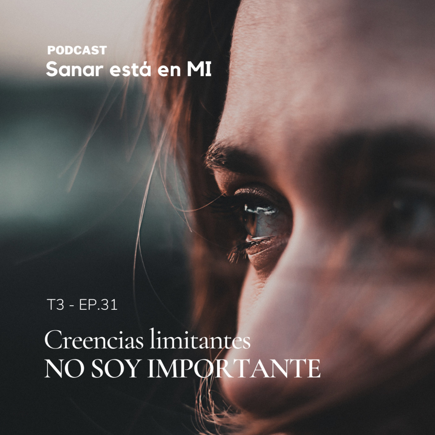 Creencia limitante base #1 – No soy importante T3 - EP.31 episode artwork