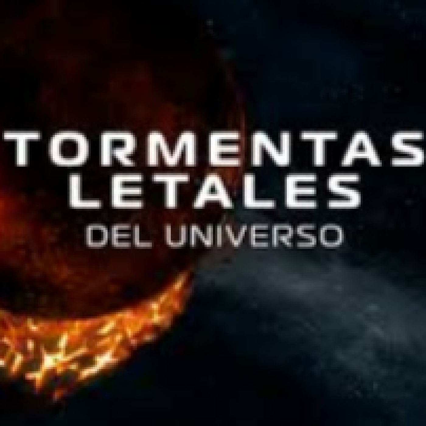 Tormentas letales del universo