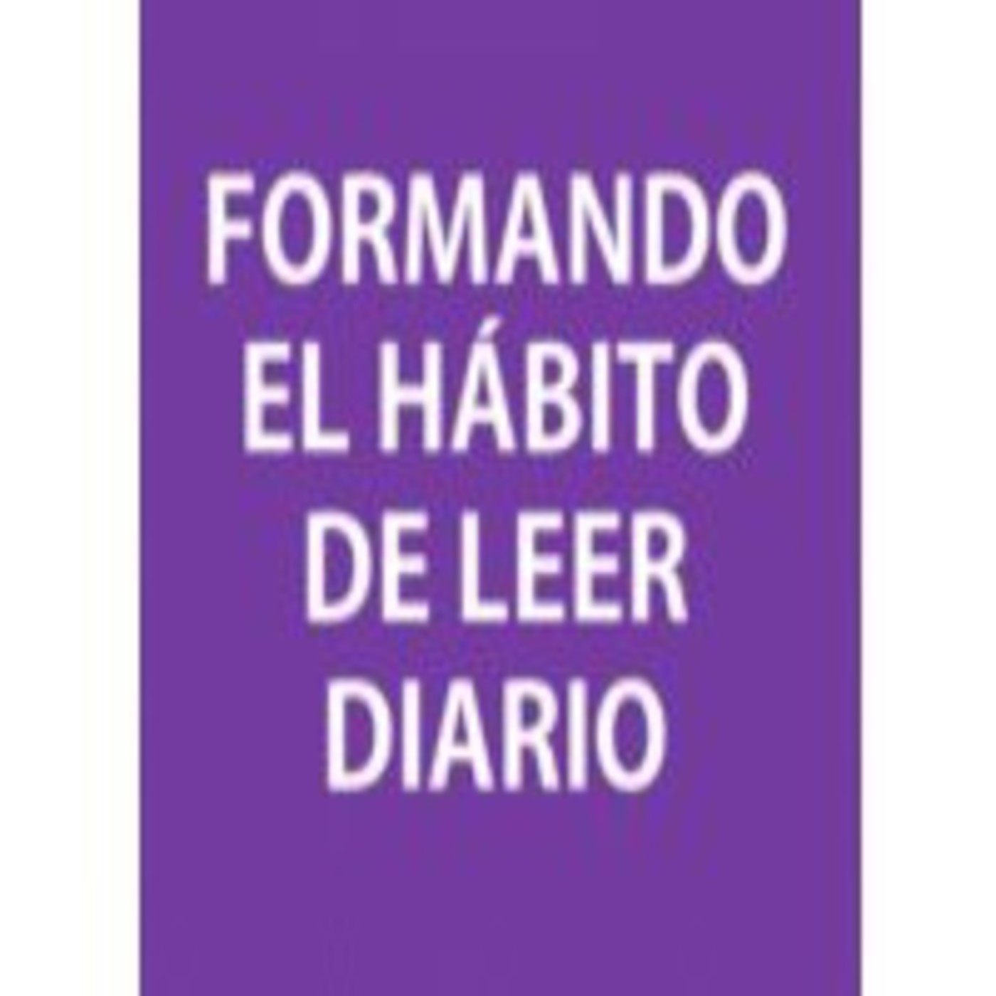 MMA 01: Formando el Hábito de Leer diario