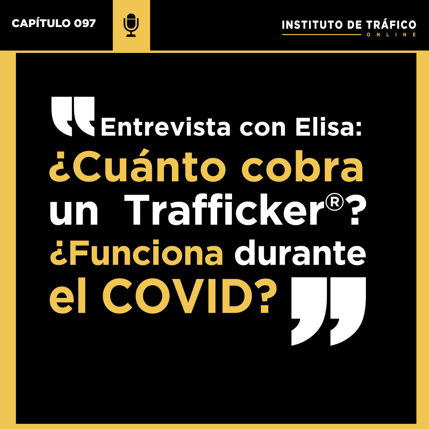#097 - Entrevista con Elisa: ¿Cuánto cobra un Trafficker? ¿Funciona durante el COVID?