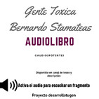 Gente Toxica - Bernardo Stamateas Audiolibro