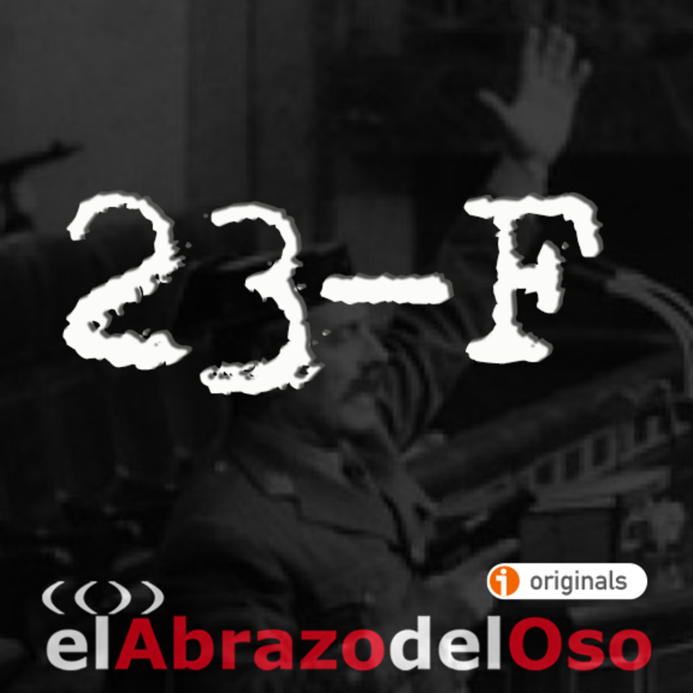 El Abrazo del Oso - 23-F