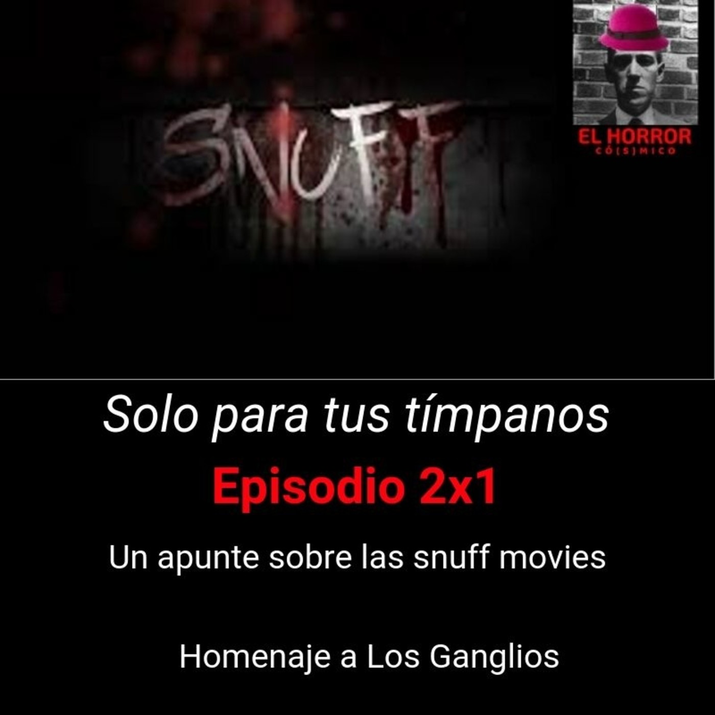 Solo para tus tímpanos 2x1. Un apunte sobre las snuff movies. Homenaje a Los Ganglios - Episodio exclusivo para mecenas episode artwork