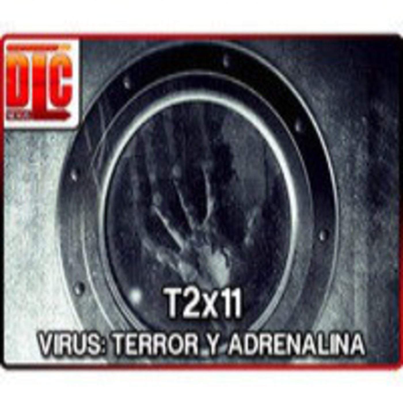 DLC Radio - 2x11 - Virus: Terror y Adrenalina episode artwork
