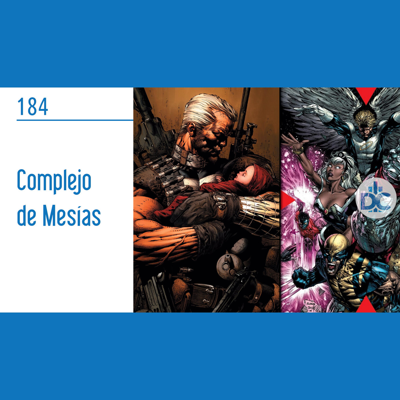 D.C.P. Capítulo 184: Complejo de Mesias (X-Men). episode artwork