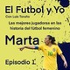 Ep1 Marta la reina del Fútbol