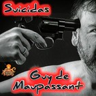 Suicidas (Guy de Maupassant) | Audiorrelato - Audiolibro