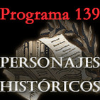 Programa 139. Personajes históricos