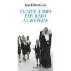 Catolicismo explicado a las ovejas con Juan Eslava Galan