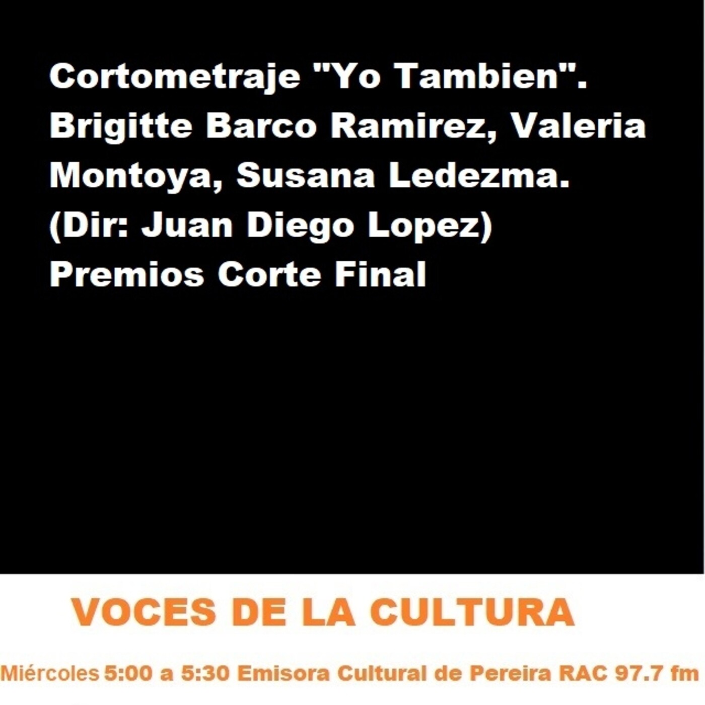 Las Voces de la Cultura - Cortometraje "Yo También" episode artwork