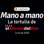 Mano a mano - La Tertulia de el Abrazo del Oso - Junio de 2019