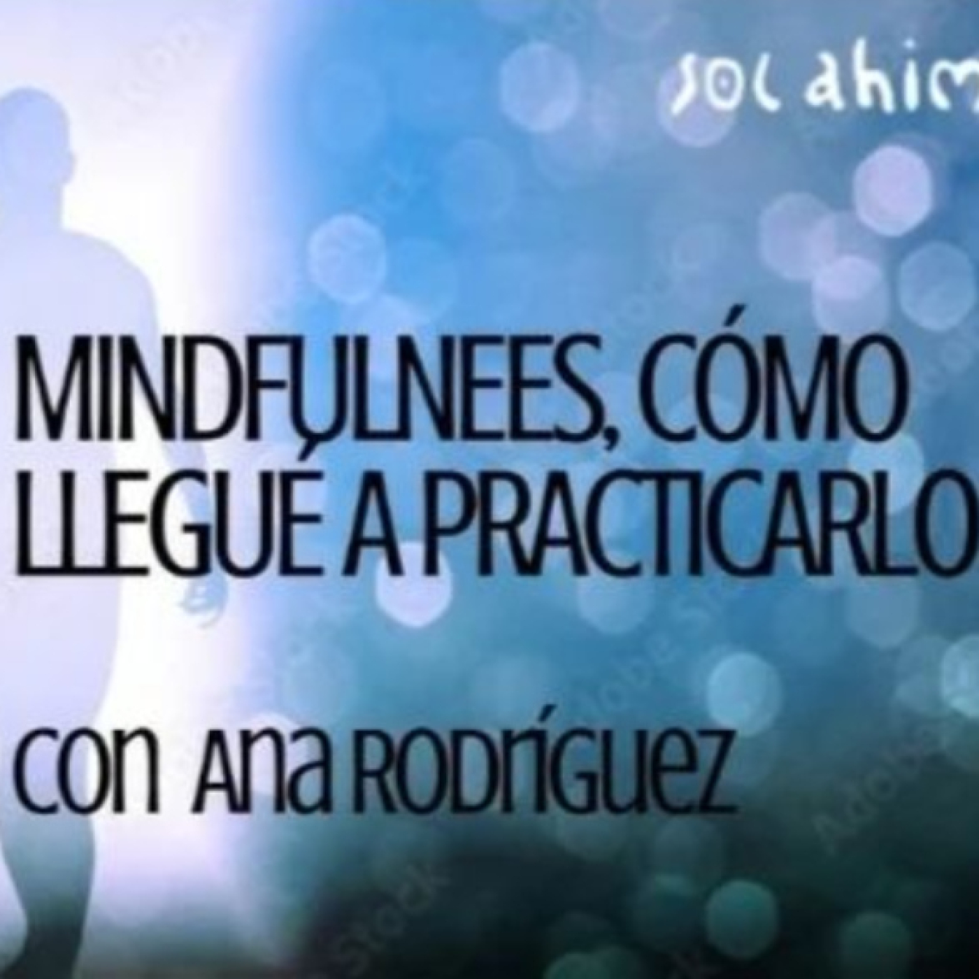 MINDFULNEES, CÓMO LLEGUÉ A PRACTICARLO episode artwork