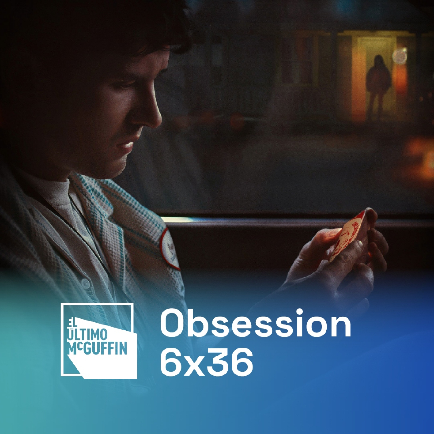 Obsession (2025, Curry Barker) | El Último McGuffin 6x36 episode artwork