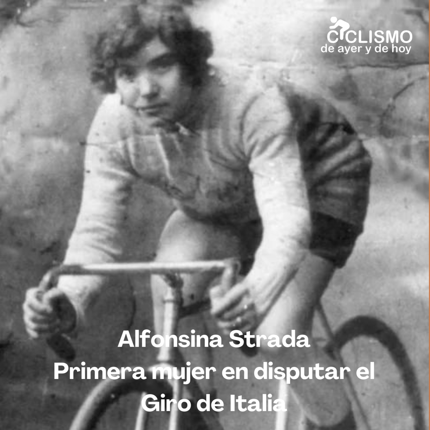 ESPECIAL FANS 48: Alfonsina Strada. Primera mujer en disputar el Giro de Italia | Ciclismo de Ayer y de Hoy - Episodio exclusivo para mecenas episode artwork