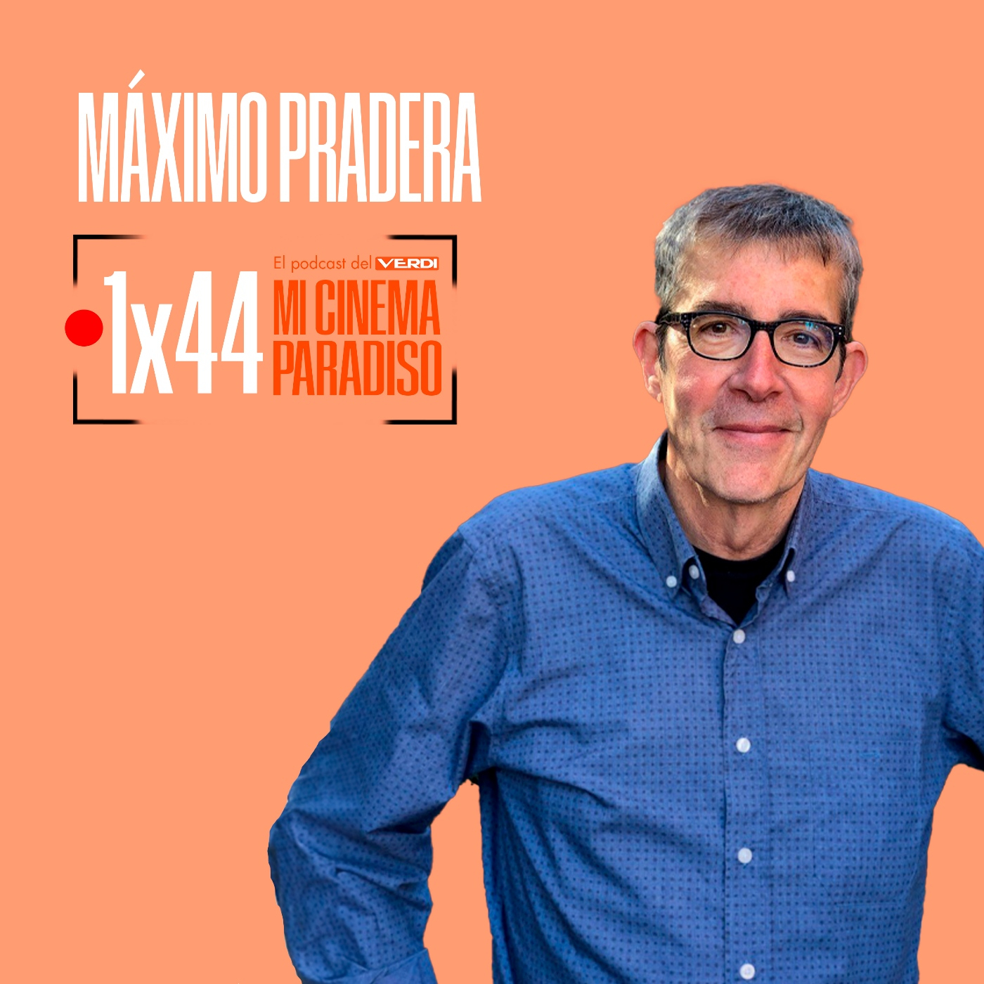 MÁXIMO PRADERA|Mi cinema Paradiso Episodio 44