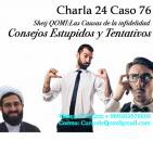 Charla 24 Caso 76 Las Causas de la infidelidad Consejeros Estúpidos y la traición