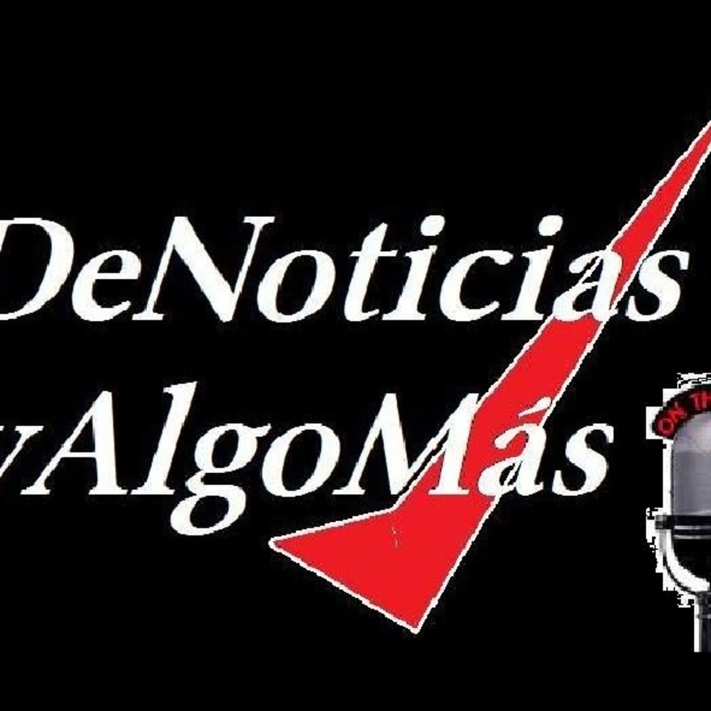 DeNoticiasyAlgoMas Podcast
