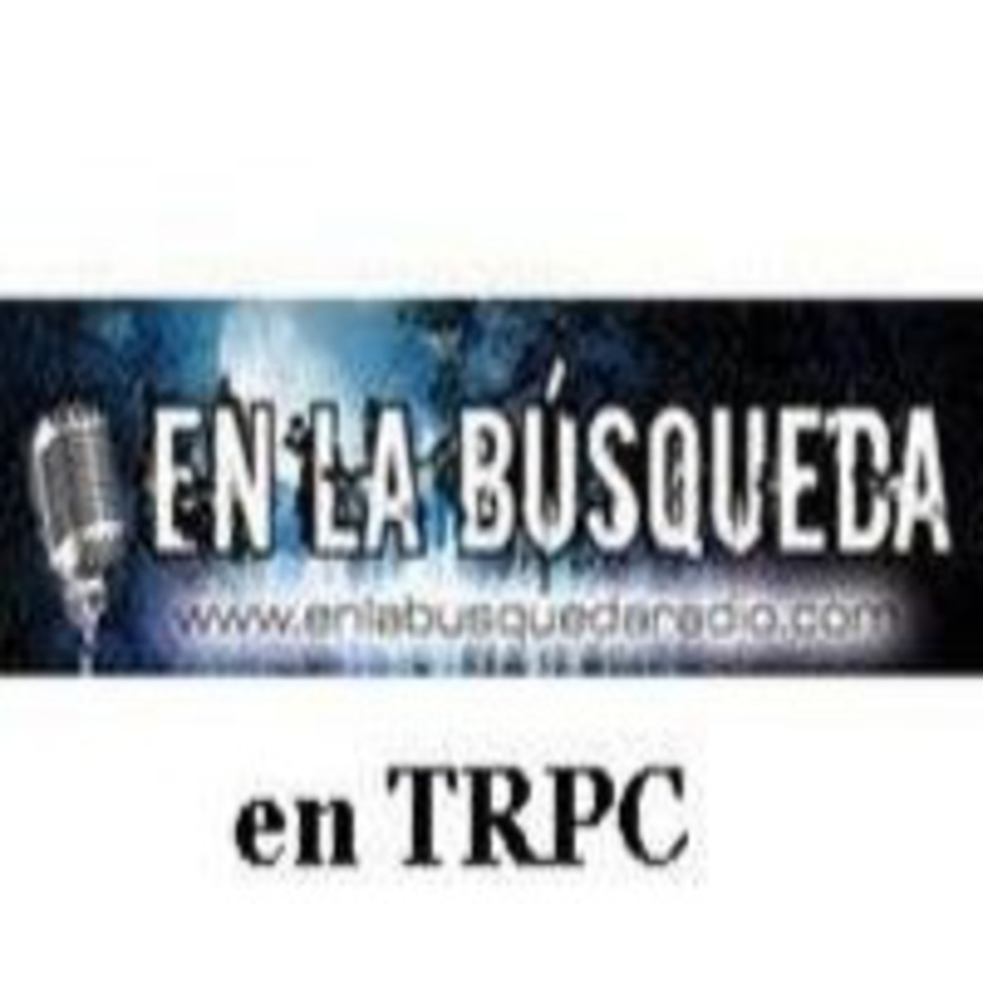 EN LA BUSQUEDA en TRPC (Emisión Finalizada)