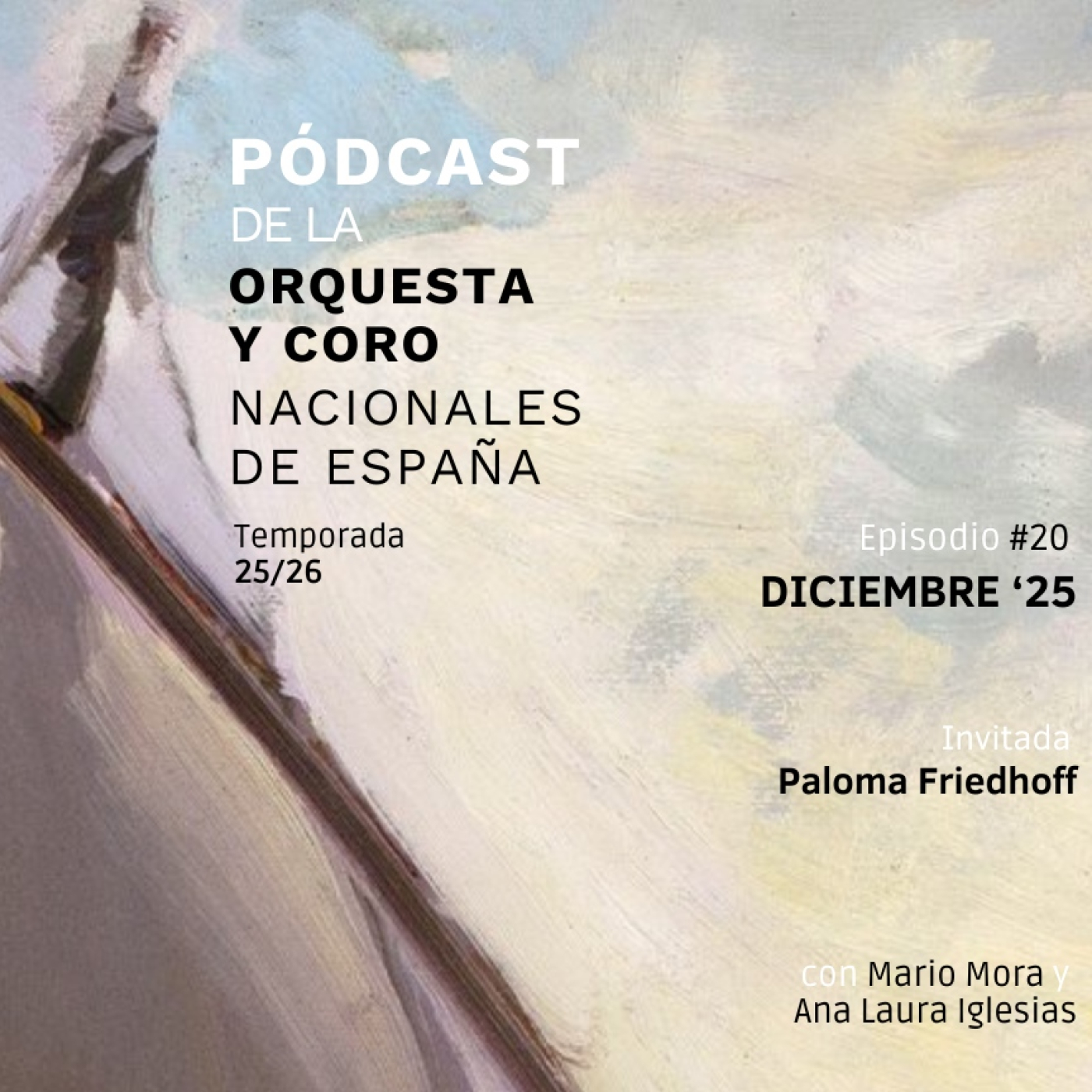 Diciembre, 2025 ft. Paloma Friedhoff | Pódcast de la Orquesta y Coro Nacionales de España