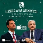 Dime qué series ves (políticos en México)- Radio La Pizarra - 30 nov 18