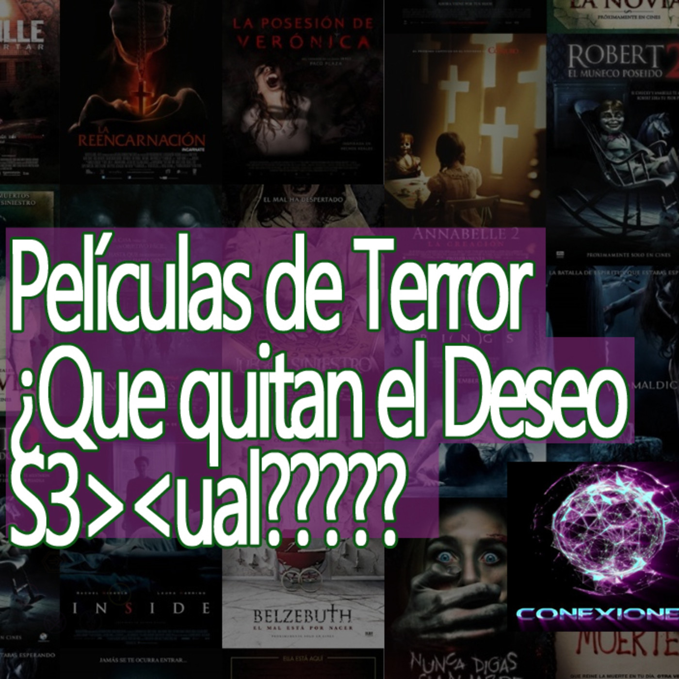 #Conexiones Películas de Terror ¿Que quitan el Deseo S3xual? episode artwork