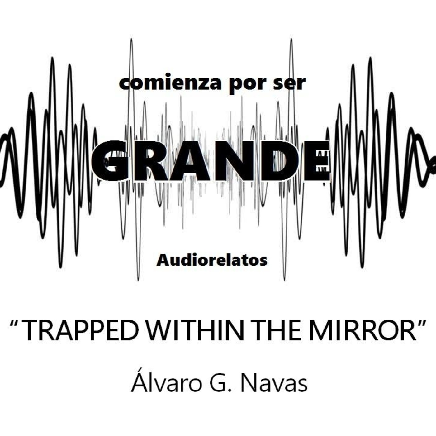 Trapped within the mirror - Álvaro G. Navas Trapped within the mirror - Álvaro G. Navas