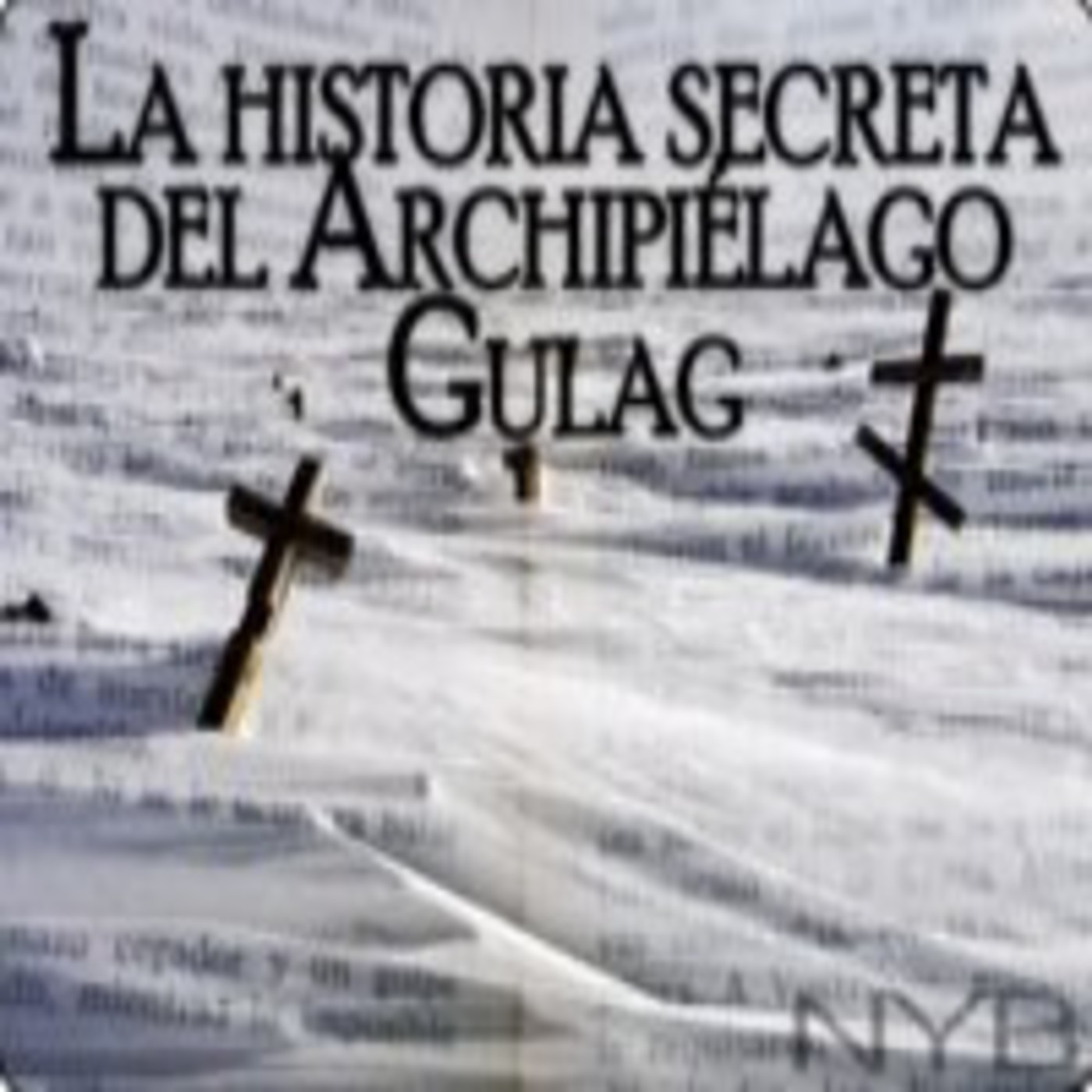 La Historia Secreta de Archipiélago Gulag (Aleksandr Solzhenitsyn) episode artwork