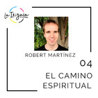 #04 - Robert Martínez - “Tú no has encarnado para llegar a fin de mes”