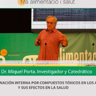 COMPUESTOS TÓXICOS EN LOS ALIMENTOS - Dr Miquel Porta - 10a FERIA ALIMENTACIÓN Y SALUD