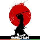 GAMELX 6x36 - Especial Juegos de Samurais