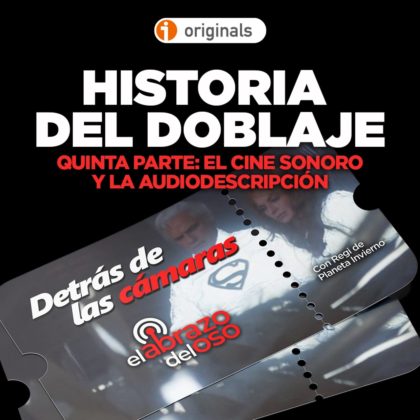 Historia del Doblaje 5 - El Cine sonoro y la audiodescripción: Detrás de las Cámaras - El Abrazo del Oso