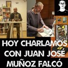 Entrevista: Hoy Charlamos con Juan José Muñoz Falcó