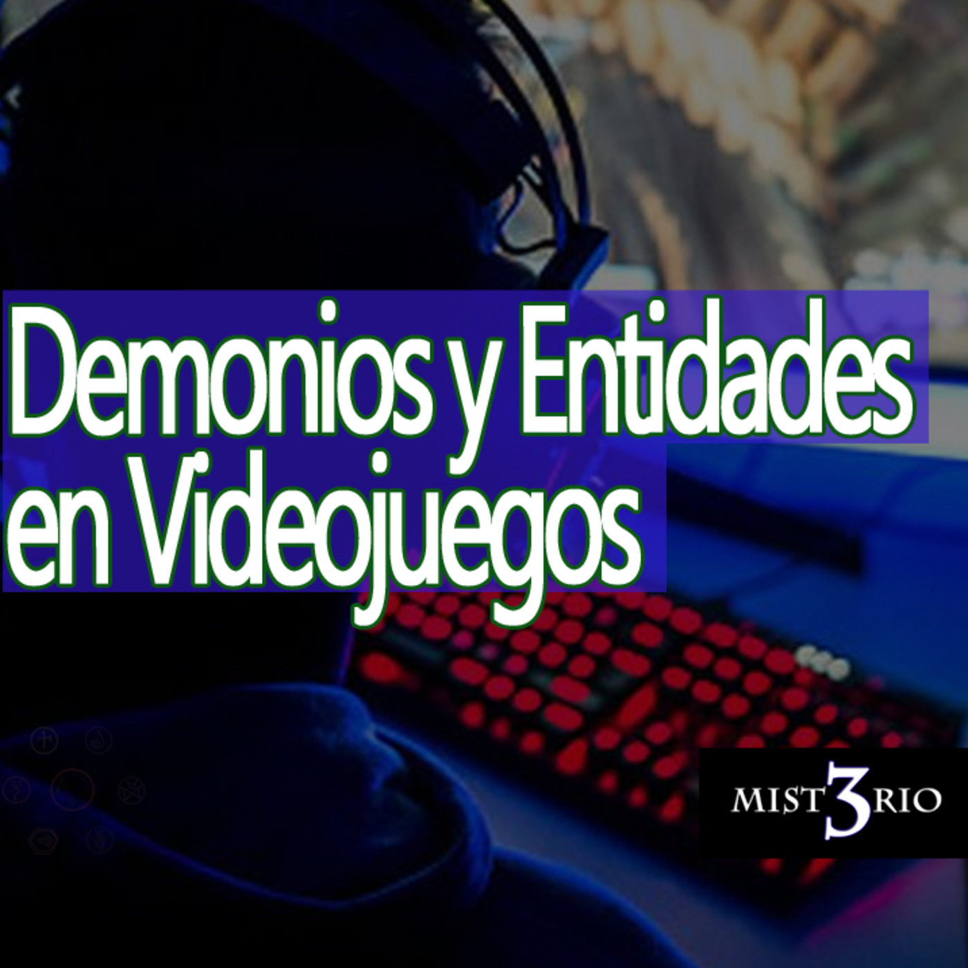 Misterio3 Demonios, Fantasmas y Entidades en Videojuegos episode artwork