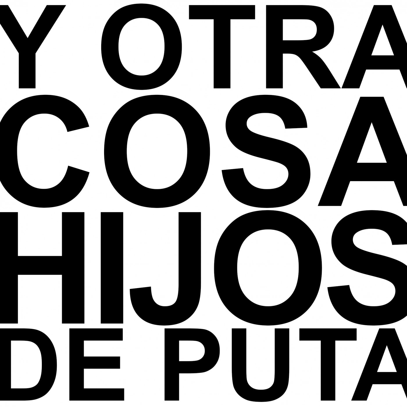 Y Otra Cosa Hijos De Puta