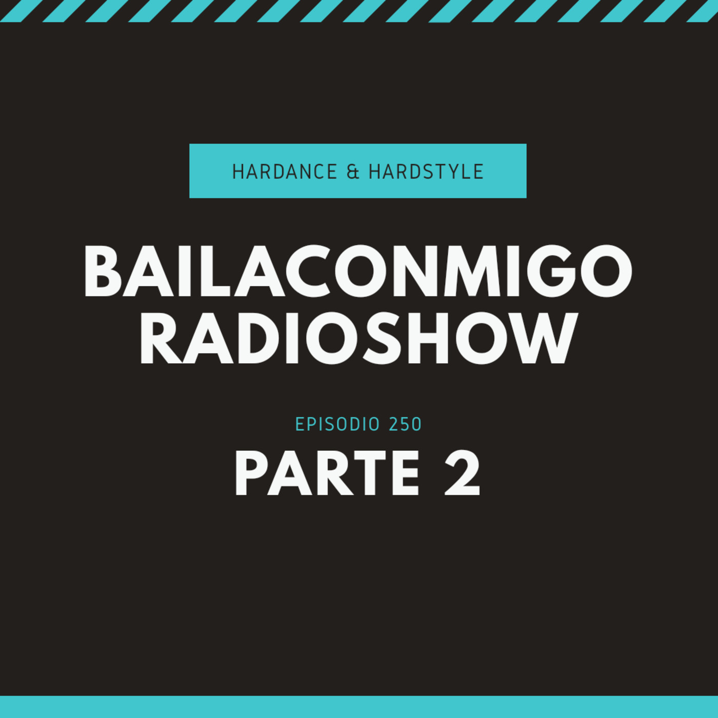 BailaConmigo RadioShow Parte 2 Episodio 250 - Episodio exclusivo para mecenas episode artwork