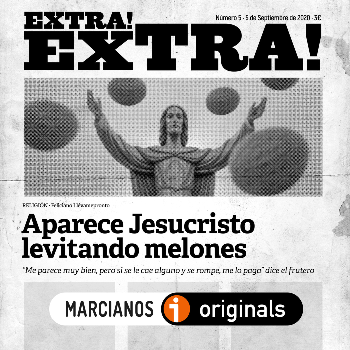 EXTRA! EXTRA! #05 ️ Aparece Jesucristo levitando melones