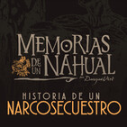 Ep 10. Historia de un Narcosecuestro