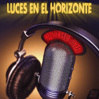 Luces en el Horizonte 8X29: CHARLA DESDE EL CONFINAMIENTO
