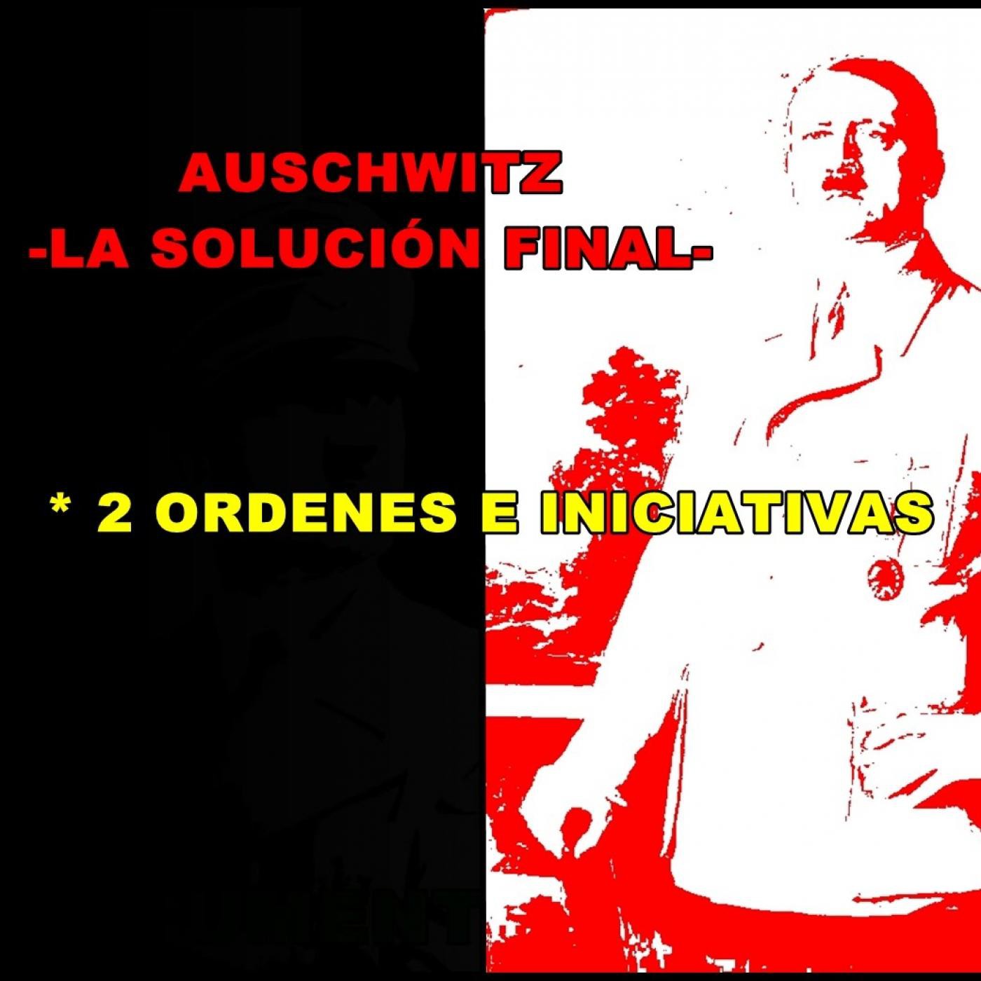 Auschwitz La Solución Final: Ordenes E Iniciativas (BBC) episode artwork