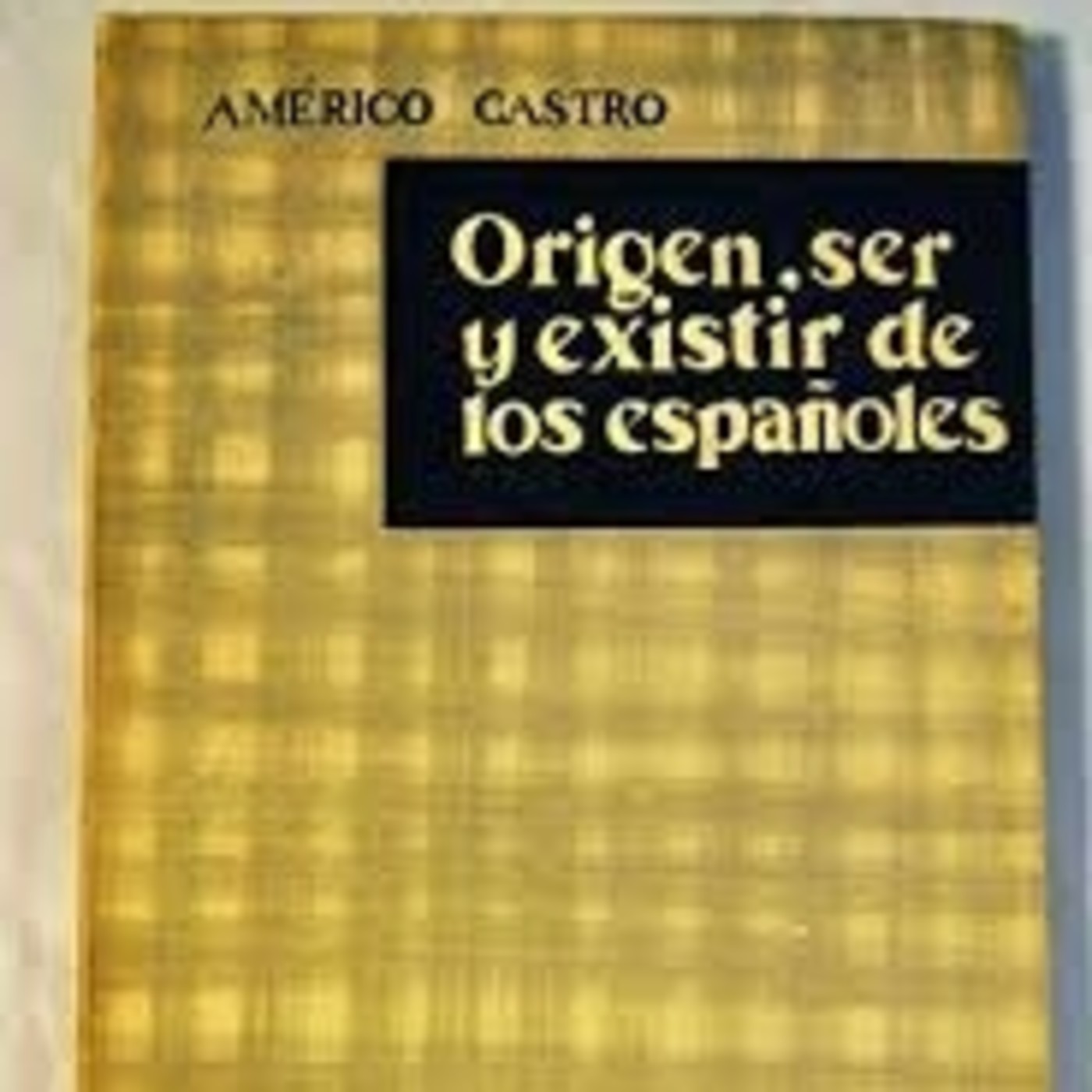 69- De la 'primacía de la voluntad' de los españoles a la negación de la 'esencia española' episode artwork